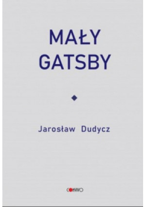 Mały Gatsby - Jarosław Dudycz - książka  wyd. 2023