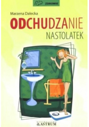 Odchudzanie nastolatek - Marzena Dalecka - książka  wyd. 2005