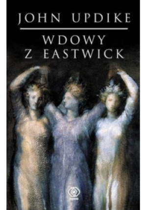 Wdowy z Eastwick - John Updike - książka  wyd. 2009