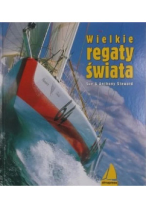 Wielkie regaty świata - Anthony Steward - książka  wyd. 2000