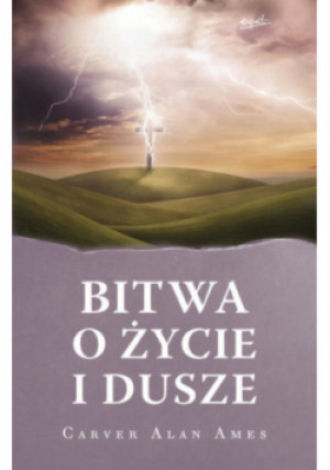 Bitwa o życie i dusze - Carver Alan Ames - książka  wyd. 2023