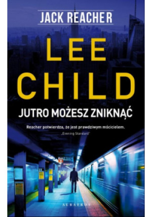 Jutro może zniknąć - Lee Child - książka  wyd. 2020