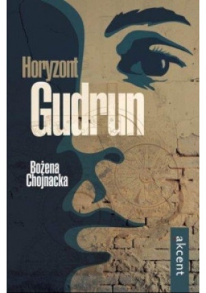 Horyzont Gudrun - Bożena Chojnacka - książka historyczna wyd. 2017