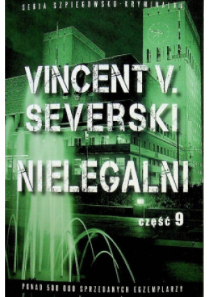 Nielegalni Część 9 - Vincent V. Severski - książka  wyd. 2018
