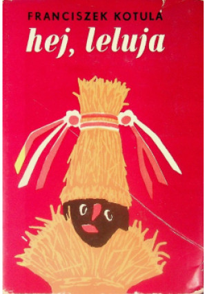 Hej leluja - F. Kotula - książka historyczna wyd. 1970