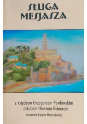 Sługa Mesjasza - Lucyna Montusiewicz - książka historyczna wyd. 2005