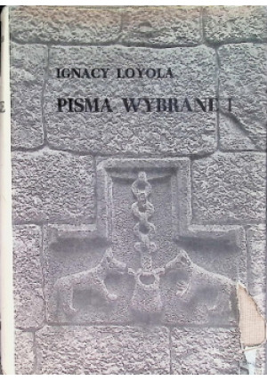 Pisma wybrane I - Ignacy Loyola - książka  wyd. 1969