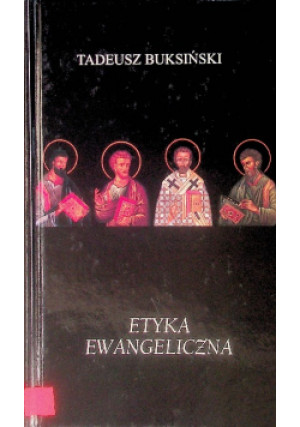 Etyka Ewangeliczna - Tadeusz Buksiński - książka  wyd. 2012