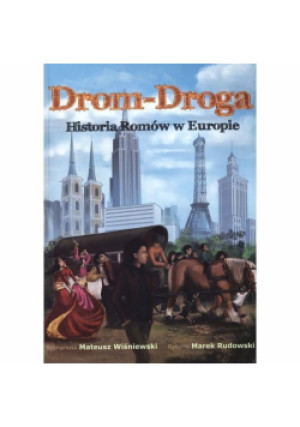 Drom Droga Historia Romów w Europie - Mateusz Wiśniewski - książka historyczna wyd. 2012