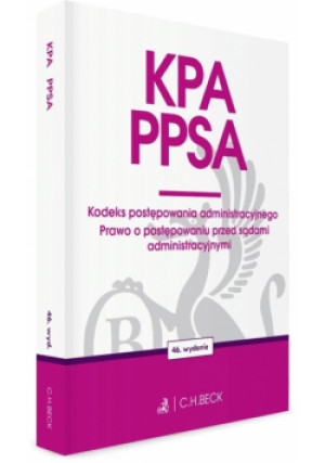 KPA. PPSA. Kodeks postępowania administracyjnego. Prawo o postępowaniu przed sądami administracyjnymi - Opracowanie Redakcyjne - książka  wyd. 2025