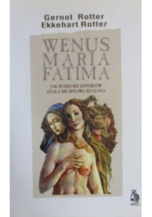 Wenus Maria Fatima - Gernot Rotter, Ekkehart Rotter - książka  wyd. 1997