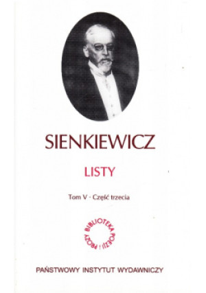 Biblioteka poezji i prozy Sienkiewicz Listy Tom V Część II - Henryk Sienkiewicz - książka  wyd. 2009