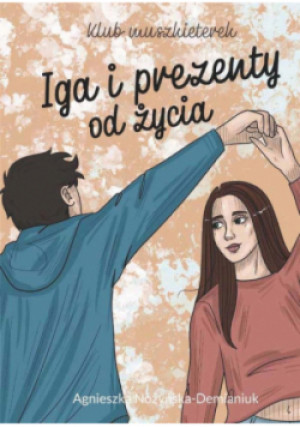 Klub muszkieterek Iga i prezenty od życia - Agnieszka Nożyńska - Demianiuk - książka  wyd. 2023