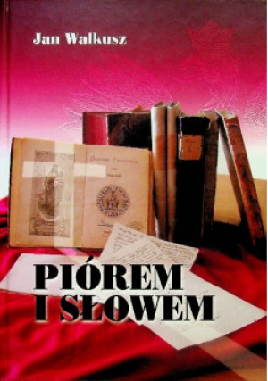 Piórem i słowem - Jan Walkusz - książka  wyd. 2003
