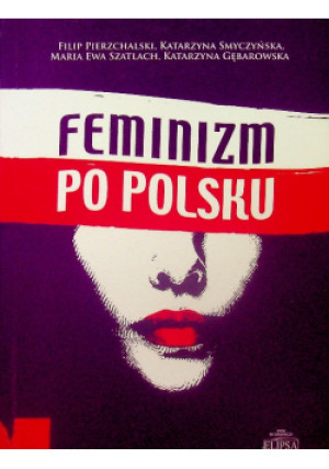 Feminizm po polsku - książka  wyd. 2011