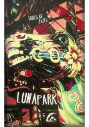 Lunapark - Tomislav Zajec - książka  wyd. 2014