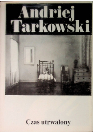 Czas utrwalony - Andriej Tarkowski - książka  wyd. 1991