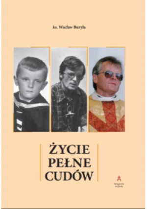 Życie pełne cudów - Wacław Buryła - książka  wyd. 2020
