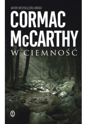 W ciemność - Cormac McCarthy - książka  wyd. 2011