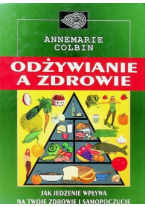 Odżywianie a zdrowie - Annemarie Colbin - książka  wyd. 1998