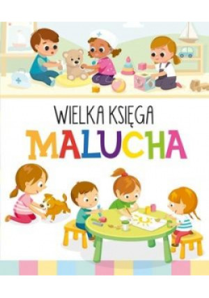 Wielka Księga Malucha - Anna Wiśniewska - książka  wyd. 2021