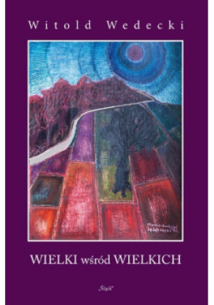 Wielki Wśród Wielkich - Witold Wedecki - książka  wyd. 2016