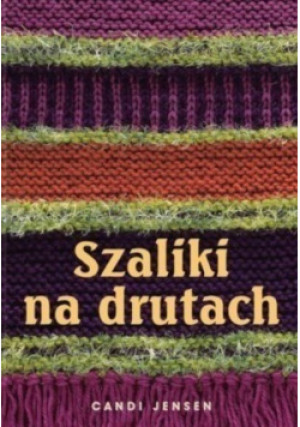 Szaliki na drutach - Candi Jensen - książka  wyd. 2006