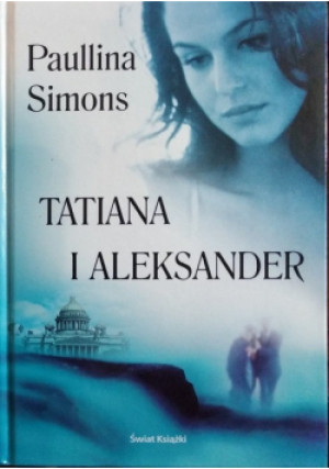 Tatiana i Aleksander - Paullina Simons - książka  wyd. 2004