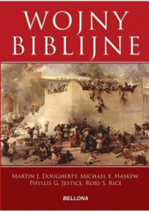 Wojny biblijne - Martin J. Dougherty, Michael E. Haskew - książka  wyd. 2023