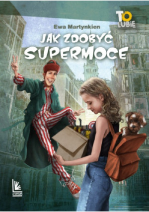 Jak zdobyć supermoce - Ewa Martynkien - książka  wyd. 2021