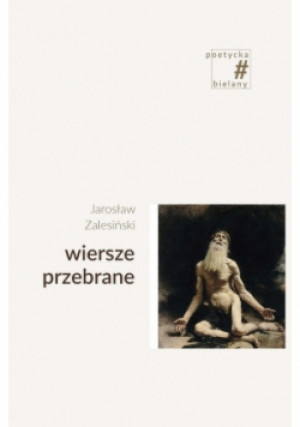 Wiersze przebrane - Jarosław Zalesiński - książka  wyd. 2018