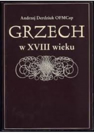 Grzech w XVIII wieku - Andrzej Derdziuk - książka  wyd. 1996