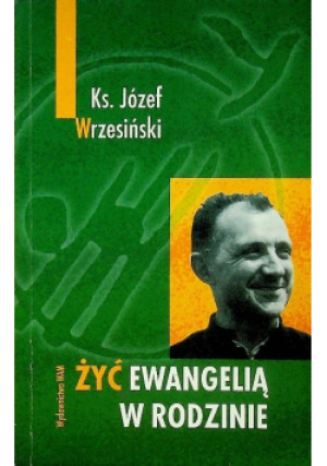 Żyć ewangelią w rodzinie - Józef Wrzesiński - książka  wyd. 2000