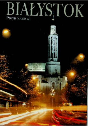 Białystok - Piotr Sawicki - książka  wyd. 1998