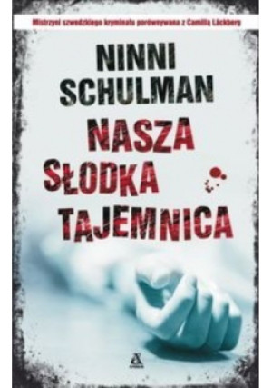 Nasza słodka tajemnica - Ninni Schulman - książka  wyd. 2015