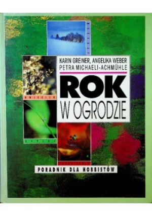 Rok w ogrodzie - Karin Greiner - książka  wyd. 1995