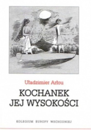 Kochanek jej wysokości - Uładzimier Arłou - książka historyczna wyd. 2006