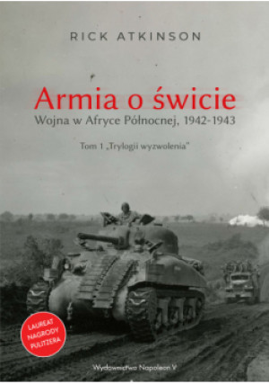 Armia o świcie - Rick Atkinson - książka historyczna wyd. 2020