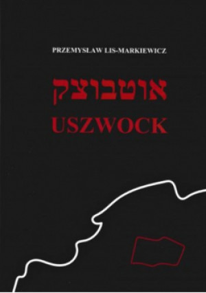 Uszwock - Przemysław Lis - Markiewicz - książka  wyd. 2020