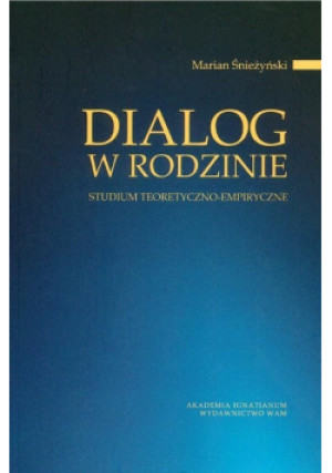 Dialog w rodzinie - Śnieżyński Marian - książka  wyd. 2014