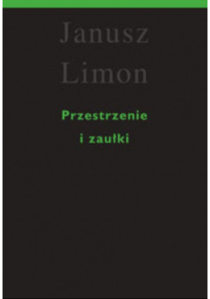 Przestrzenie i zaułki - Janusz Limon - książka  wyd. 2015