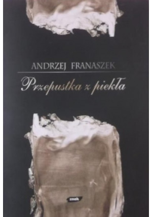 Przepustka z piekła - Andrzej Franaszek - książka  wyd. 2010