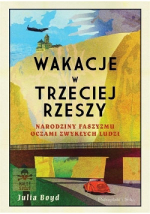 Wakacje w Trzeciej Rzeszy - Julia Boyd - książka  wyd. 2019