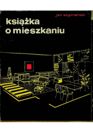 Książka o mieszkaniu - Jan Szymański - książka  wyd. 1962