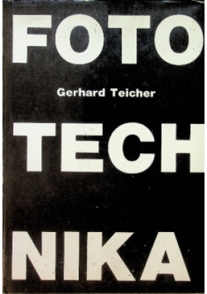 Foto technika - Gerhard Teicher - książka  wyd. 1982