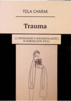 Trauma - Tola Charak - książka  wyd. 2021