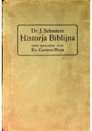 Histoja Biblijna 1919 r. - J. Schustera - książka  wyd. 1919
