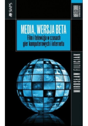 Media wersja beta - Mirosław Filiciak - książka  wyd. 2013