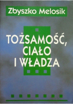 Tożsamość ciało i władza - Zbyszko Melosik - książka  wyd. 1996