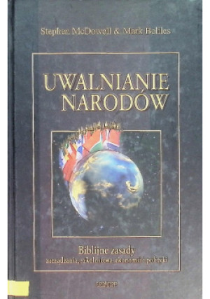 Uwalnianie narodów - Stephen Mcdowell, Mark Beliles - książka  wyd. 2007